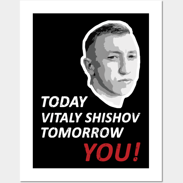 Today Vitaly Shishov, Tomorrow You. Belarus Protest. Wall Art by NuttyShirt